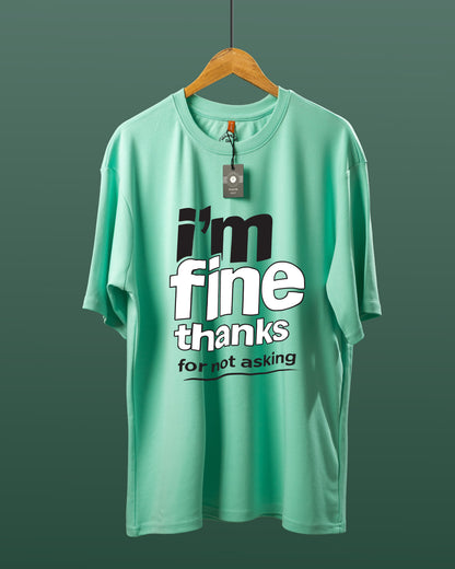 DUMM I'm Fine Thanks For Not Asking oversized t-shirt in mint green on wooden hanger