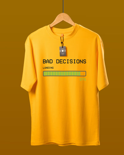 Bad Decisions Loading Oversized T-Shirt